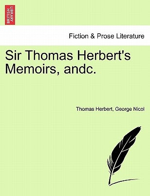 Sir Thomas Herbert's Memoirs, Andc. by Herbert, Thomas