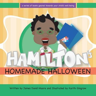 Hamilton's Homemade Halloween by Moore, James David