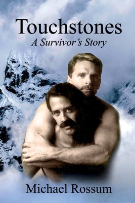 Touchstones A Survivor's Story by Rossum, Michael