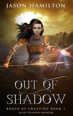 Out of Shadow (Dyslexia Friendly): An Epic YA Fantasy Adventure by Hamilton, Jason