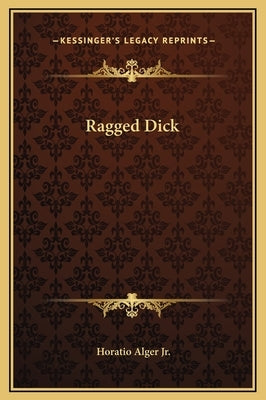 Ragged Dick by Alger, Horatio, Jr.