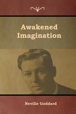 Awakened Imagination by Goddard, Neville