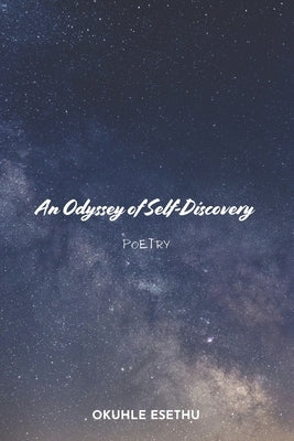 An Odyssey of Self-Discovery by Esethu, Okuhle