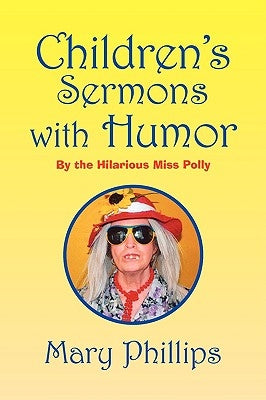 Childrens Sermons with Humor by Phillips, Mary