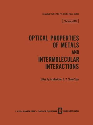 Optical Properties of Metals and Intermolecular Interactions / Opticheskie Svoistva Metallov / Mezhmolekulyarnoe Vzaimodeistvie / Опт by Skobel Tsyn, D. V.