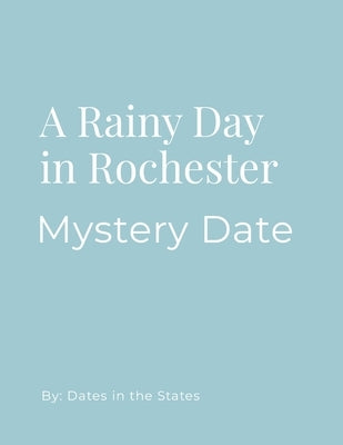 Mystery Date Rainy Day Rochester NY by Statskey-Biichle, Crystal