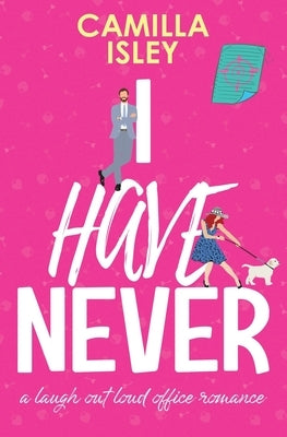 I Have Never: A Laugh Out Loud Romantic Comedy by Isley, Camilla