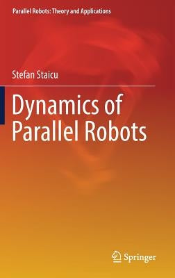 Dynamics of Parallel Robots by Staicu, Stefan