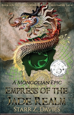 Empress of the Jade Realm: A Mongolian Epic by Davies, Starr Z.