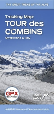 Trekking Map: Tour Des Combins: 1:40,000: English/French/German; 1:40,000 Mapping; Free Gpx Downloads; Waterproof; Tear-Resistant; Light by McCluggage, Andrew