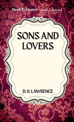 Sons and Lovers by Lawrence, D. H.
