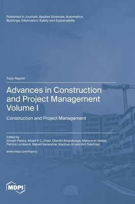 Advances in Construction and Project Management: Volume I: Construction and Project Management by Perera, Srinath