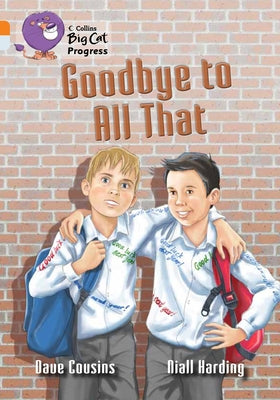 Goodbye to All That: Band 06 Orange/Band 17 Diamond by Cousins, Dave