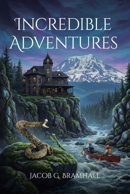 Incredible Adventures by Bramhall, Jacob G.