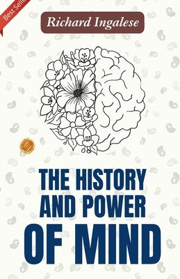 The History and Power of Mind by Ingalese, Richard