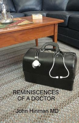 Reminiscences of a Doctor by Hinman MD, John S.