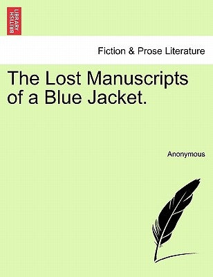 The Lost Manuscripts of a Blue Jacket. by Anonymous