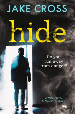 Hide: A Must Read Mystery Thriller by Cross, Jake