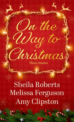 On the Way to Christmas by Roberts, Sheila