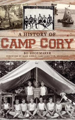 A History of Camp Cory by Shoemaker, Bo
