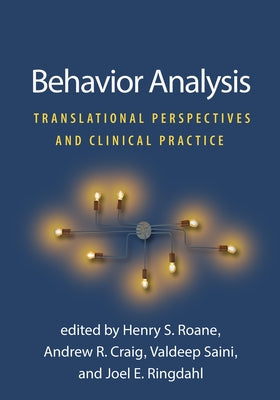 Behavior Analysis: Translational Perspectives and Clinical Practice by RoAne, Henry S.