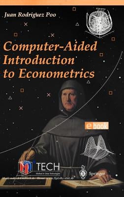Computer-Aided Introduction to Econometrics by Rodriguez Poo, Juan