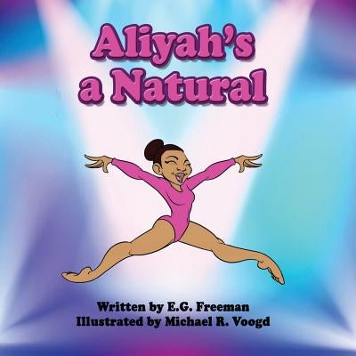 Aliyah's A Natural by Voogd, Michael R.