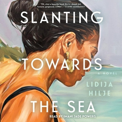 Slanting Towards the Sea by Hilje, Lidija