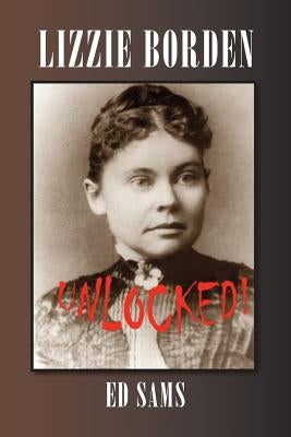Lizzie Borden Unlocked! by Sams, Ed