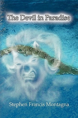 The Devil in Paradise by Montagna, Stephen Francis