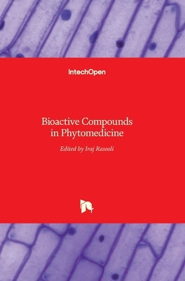 Bioactive Compounds in Phytomedicine by Rasooli, Iraj