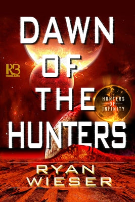 Dawn of the Hunters by Wieser, Ryan