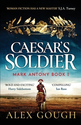 Caesar's Soldier by Gough, Alex