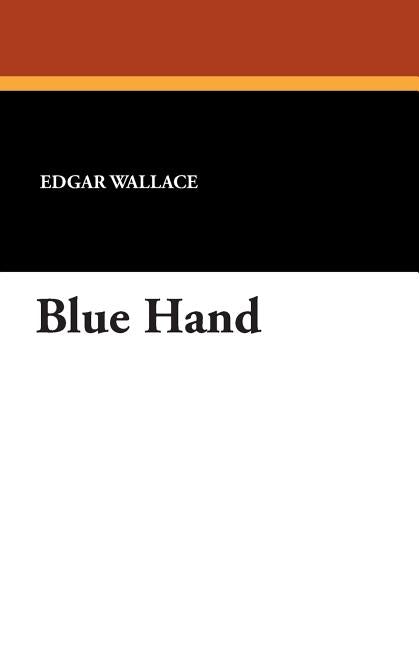 Blue Hand by Wallace, Edgar