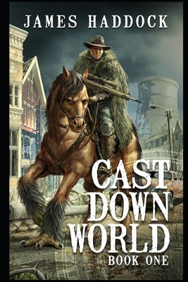 Cast Down World by Haddock, James