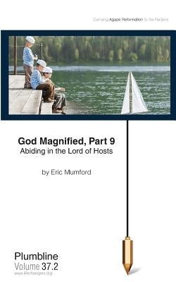 God Magnified Part 9: Abiding in the Lord of Hosts by Mumford, Eric