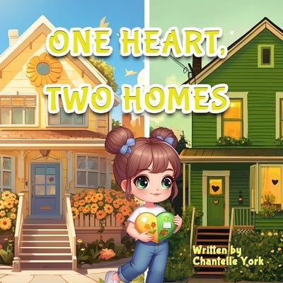 One Heart, Two Homes by York, Chantelle