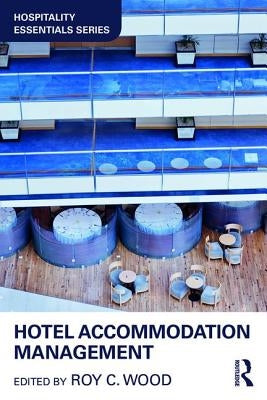 Hotel Accommodation Management by Wood, Roy C.