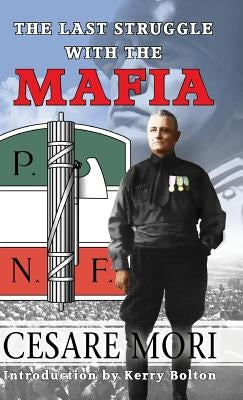 The Last Struggle With The Mafia by Mori, Cesare
