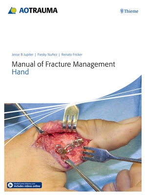 Manual of Fracture Management - Hand by Jupiter, Jesse B.