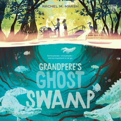 Grandpere's Ghost Swamp by Marsh, Rachel M.