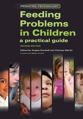 Feeding Problems in Children: A Practical Guide, Second Edition by Southall, Angela