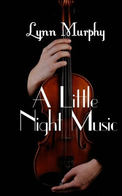 A Little Night Music by Murphy, Lynn