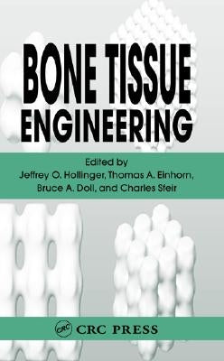 Bone Tissue Engineering by Hollinger, Jeffrey O.
