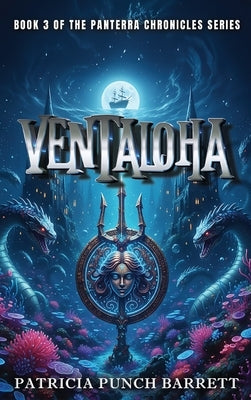 Ventaloha: Book 3 of The Panterra Chronicles Series by Barrett, Patricia Punch