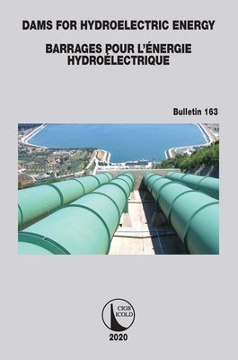 Dams for Hydroelectric Energy Barrages pour l'Énergie Hydroélectrique by Icold, Cigb