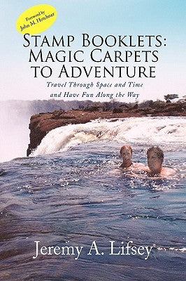 Stamp Booklets: Magic Carpets to Adventure by Lifsey, Jeremy A.