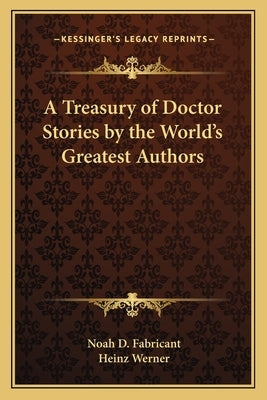 A Treasury of Doctor Stories by the World's Greatest Authors by Fabricant, Noah D.