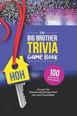 The Big Brother Trivia Game Book: Trivia for the Ultimate Fan of the TV Show by Zimmers, Jenine