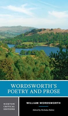 Wordsworth's Poetry and Prose: A Norton Critical Edition by Wordsworth, William